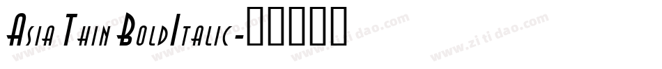 Asia Thin BoldItalic字体转换
